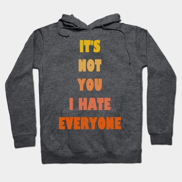 I hate everyone Hoodie by richardsimpsonart